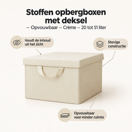 Belangrijkste voordelen en eigenschappen van stoffen opbergboxen met deksel